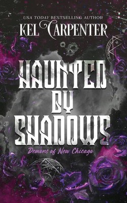 Haunted by Shadows | Kel Carpenter | Demons of New Chicago Discreet Edition