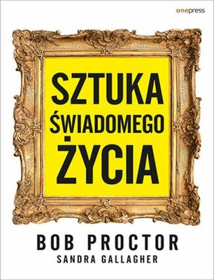 Sztuka swiadomego zycia by Bob Proctor - Good
