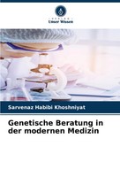 Genetische Beratung In Der Modernen Medizin Sarvenaz Habibi Khoshniyat Buch 2025