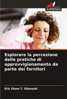 Esplorare La Percezione Delle Pratiche Di Approvvigionamento Da Parte Dei...