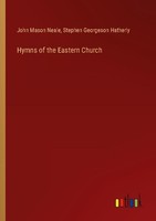 Hymns Of The Eastern Church John Mason Neale