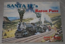Santa Fe's Raton Pass - Jared Harper - Railroad Book