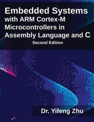 Embedded Systeme mit Arm Cortex-M Mikrocontrollern in Assembly Sprache und C