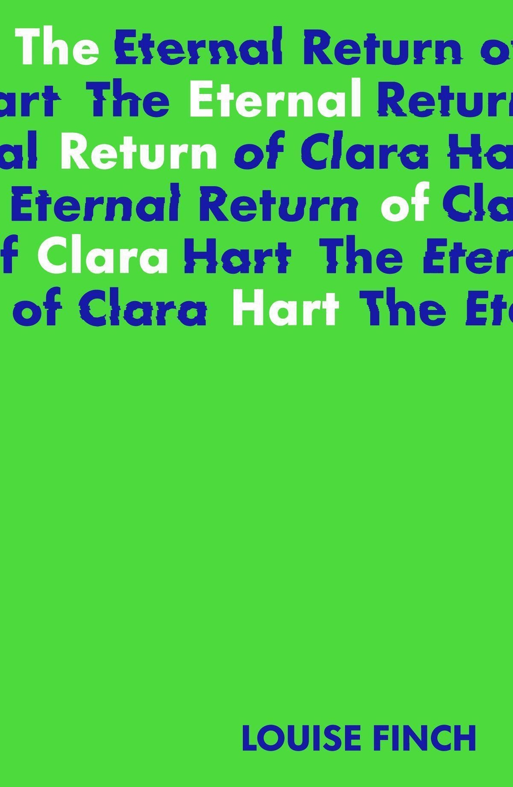 Thumbnail - The Eternal Return Of Clara Hart Louise Finch
