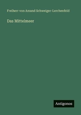 Das Mittelmeer by Freiherr Von Amand (German) Paperback Book