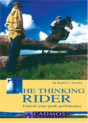 Thinking Rider: Unlock Your Peak Performance by Schinke, Dr. Robert 3861279177