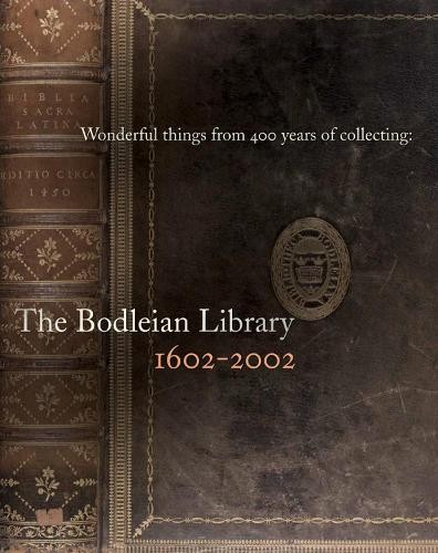 Bodleian Library Wonderful Things from 400 Years of Collecting (Tascabile)