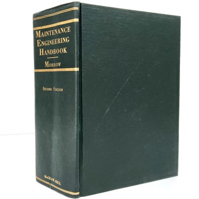 Maintenance Engineering Handbook 2nd Edition 1966 L. C. Morrow editor