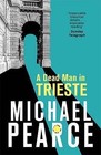 A Dead Man in Trieste by Michael Pearce (Paperback, 2016)
