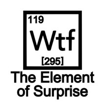 Wtf The Element Of Surprise Decal 1 3.75"x4" Choose Color