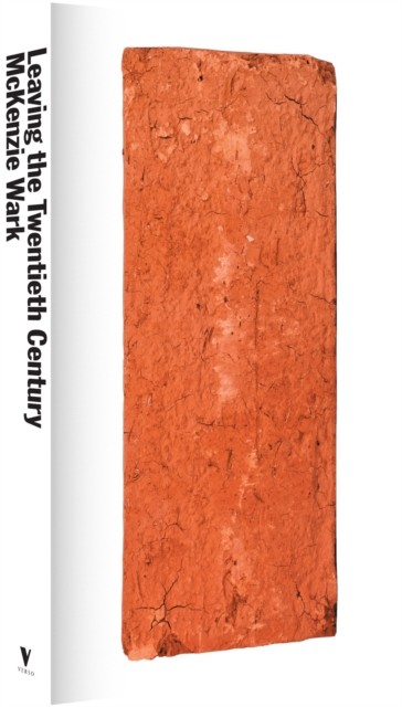 Leaving the Twentieth Century: Situationist Revolutions by McKenzie Wark NEW - Image 7
