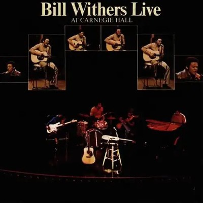 Bill Withers - Bill Withers Live at Carnegie Hall