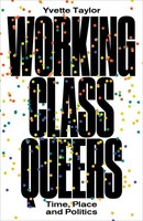 Working-Class Queers, Yvette Taylor