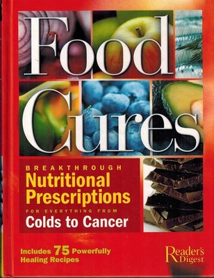 Food Cures: Breakthrough Nutritional Prescriptions for Everything from Colds...