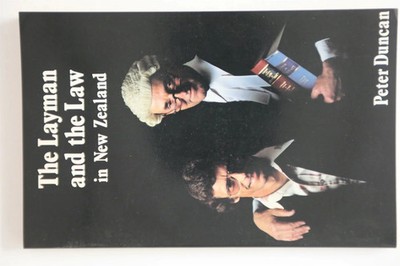 The layman and the law in New Zealand by Peter C. Duncan