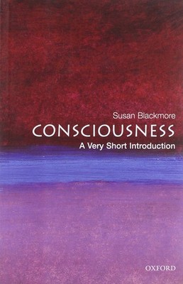 Consciousness: A Very Short Introduction - Blackmore, Susan - Good - See con...