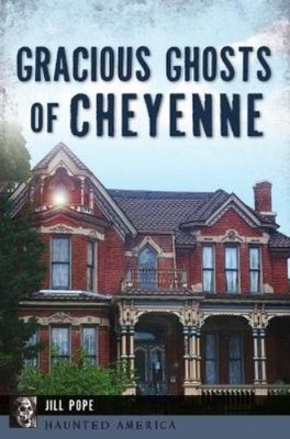 Jill Pope Gracious Ghosts of Cheyenne (Taschenbuch)