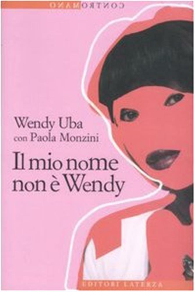 Il mio nome non è Wendy - Uba Wendy, Monzini Paola