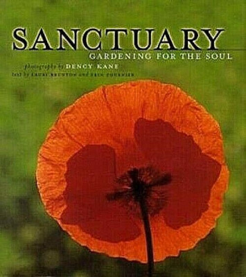 SANCTUARY GARDENING FOR the SOUL by Lauri Brunton  Erin Fournier Flowers Plants