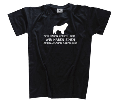 Wir haben einen Germanischen Bärenhund Rassehund Hundesport Haustier T-Shirt
