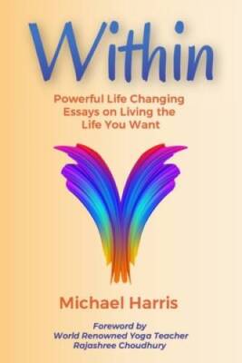 Within: Powerful Life Changing Essays on Living the Life You Want - GOOD