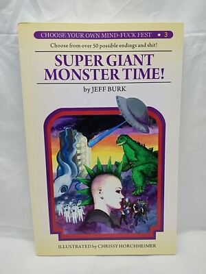 Super Giant Monster Time! Choose Your Own Mind-Fuck Fest Book