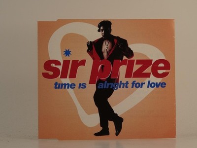 SIR PRIZE TIME IS ALRIGHT FOR LOVE (H1) 4 Track CD Single including Picture Slee