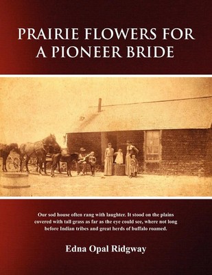 Edna Opal Ridgway | Prairie Flowers for a Pioneer Bride | Taschenbuch | Englisch