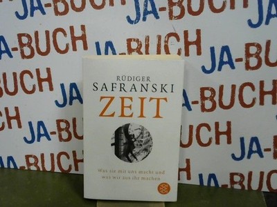 Zeit: Was sie mit uns macht und was wir aus ihr machen Safranski, Rüdiger: