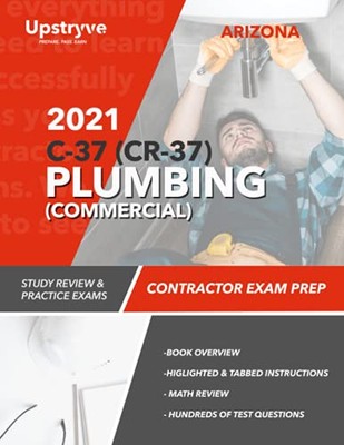 2021 Arizona C-37 (CR-37) Plumbing (Commercial) Contractor Exam P