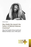Antony Hylton | Was Rabbi Ibn Janach The Father Of Biblical Hebrew Grammar?