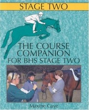 The Course Companion for BHS Stage Two: 9 (Books for British Horse Society Ex.