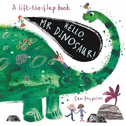 Hello, Mr Dinosaur! By Sam Boughton