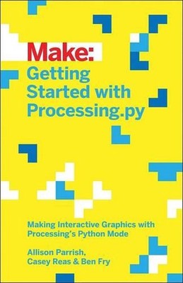 Getting Started with Processing.py: Making Interactive Graphics with Processing'