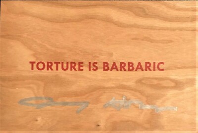 Jenny Holzer ''TRUISMS: ''TORTURE IS BARBARIC'' (SIGNED 2018: postcard on wood)
