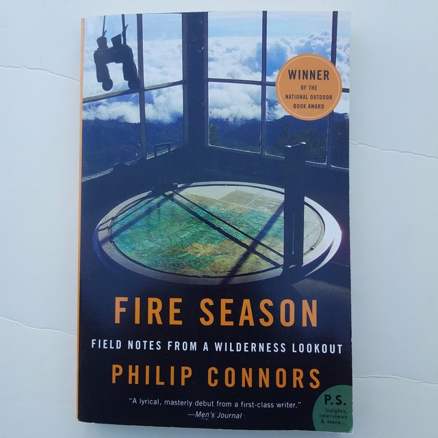 fire season field notes from a wilderness lookout fire season field notes from a wilderness lookout