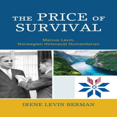 Price of Survival Marcus Levin Norwegian Holocaust Humanitarian I