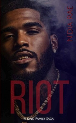 Riot: A King Family Saga - by Rae
