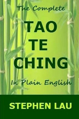 The Complete Tao Te Ching in Plain English by Stephen Lau (English) Paperback Bo