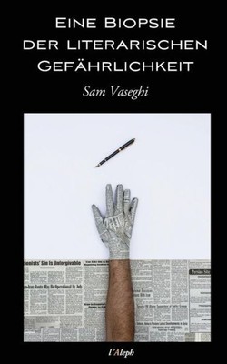 Eine Biopsie Der Literarischen Gef?Hrlichkeit