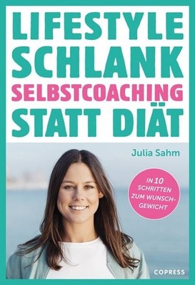Lifestyle Schlank! Selbstcoaching statt Diät mit Coaching- und Audioübungen. ...