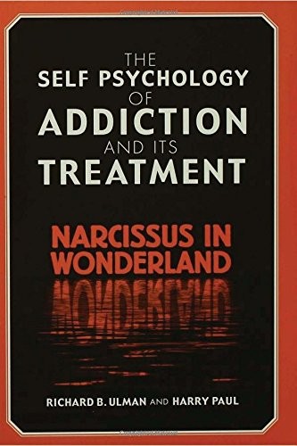 The Self Psychology of Addiction and its Treatment: Narcissus in