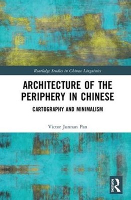 Architecture of the Periphery in Chinese: Cartography and Minimalism by Victor P