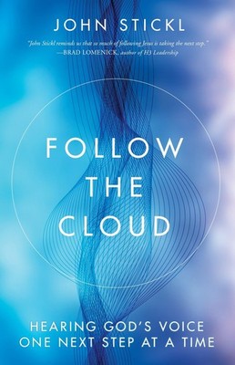 Follow the Cloud: Hearing God's Voice One Next Step at a Time - paperback St...