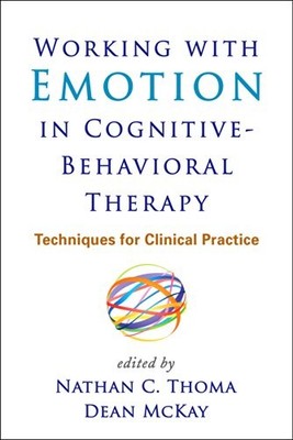Working with Emotion in Cognitive-Behavioral Therapy: Techniques
