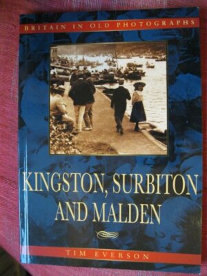 Kingston, Surbiton and Malden By Tim Everson