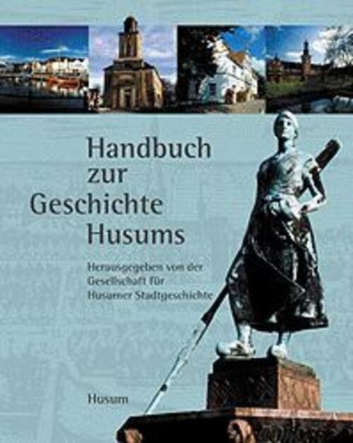 Thumbnail - Geschichte Husums Von Den Anfängen Bis Zur Gegenwart Stadtgeschichte