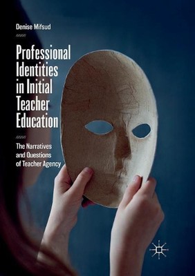 Professional Identities in Initial Teacher Education: The Narratives and Questio