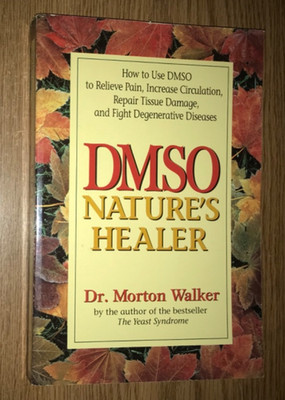 DMSO NATURE S HEALER BOOK RELIEVE PAIN REPAIR TISSUE DAMAGE DR MORTON WALKER
