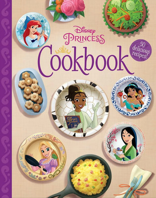 Disney Princess Cookbook: A Culinary Adventure in Hardcover